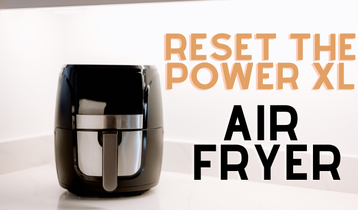 All About the Resetting Air Fryer